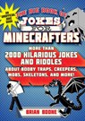 The Big Book of Jokes for Minecrafters - Michele C Hollow ; Jordon P Hollow ; Steven M Hollow ; Brian Boone - 9781510747333