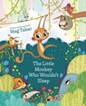 The Little Monkey Who Wouldn't Sleep - Mag Takac - 9781510764316