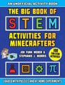 The Big Book of Stem Activities for Minecrafters: An Unofficial Activity Book--Loaded with Puzzles and At-Home Experiments - Jen Funk Weber - 9781510765450