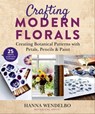 Crafting Modern Florals - Hanna Wendelbo - 9781510765665