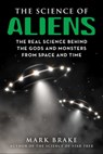 The Science of Aliens - Mark Brake - 9781510767119