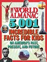 The World Almanac 5,001 Incredible Facts for Kids on America's Past, Present, and Future - World Almanac Kids(tm) - 9781510767164