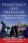 Democracy Has Prevailed - Amy Klobuchar ; Joseph R. Biden, Jr. ; Delegates of The Constitutional Convention - 9781510767591