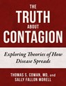 The Truth About Contagion - Thomas S. Cowan, MD ; Sally Fallon Morell - 9781510767911