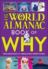 The World Almanac Book of Why: Explanations for Absolutely Everything - World Almanac Kids™ - 9781510768581