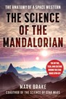 The Science of The Mandalorian - Mark Brake - 9781510770591