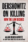 Dershowitz on Killing - Alan Dershowitz - 9781510775718