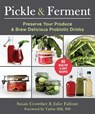Pickle & Ferment - Susan Crowther ; Julie Fallone - 9781510775756