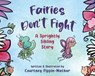 Fairies Don't Fight - Courtney Pippin-Mathur - 9781510775763
