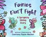 Fairies Don't Fight - Courtney Pippin-Mathur - 9781510775770