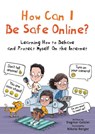 How Can I Be Safe Online? - Dagmar Geisler - 9781510777118