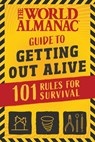 The World Almanac Guide to Getting Out Alive - World Almanac - 9781510777934