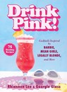 Drink Pink! - Rhiannon Lee - 9781510781818