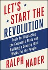 Let's Start the Revolution - Ralph Nader - 9781510781856
