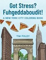 Got Stress? Fuhgeddaboudit! -  - 9781510783430