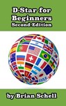 D-Star for Beginners - Brian Schell - 9781511415095