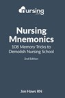 Nursing Mnemonics: 108 Memory Tricks to Demolish Nursing School - Jon Haws - 9781511448642