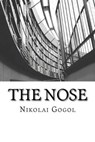 The Nose - Nikolai Gogol - 9781511597906