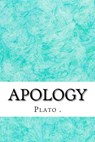 Apology: (Plato Classics Collection) - Plato - 9781511715409