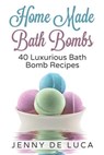 Luxurious Bath Bombs - 40 Bath Bomb Recipes - Jenny De Luca - 9781511906968