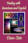 Healing with Gemstones and Crystals - Diane Stein - 9781511931984
