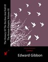 The History Of The Decline And Fall Of The Roman Empire, Volume III - Edward Gibbon - 9781511979337