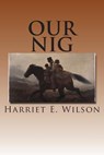Our Nig - Harriet E. Wilson - 9781511986939