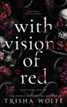 With Visions of Red: Broken Bonds, Book One - Trisha Wolfe - 9781512038033
