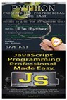 Python Programming Professional Made Easy & JavaScript Professional Programming Made Easy - Sam Key - 9781512093032