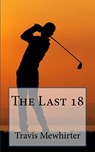 The Last 18 - Travis Mewhirter - 9781512131161