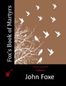 Fox's Book of Martyrs - John Foxe - 9781512226317