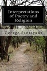 Interpretations of Poetry and Religion - George Santayana - 9781512320824
