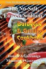 No-Salt, Lowest-Sodium Barbecue & Grilling Cookbook - GAZZANIGA,  Donald A. - 9781512325393