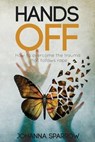 Hands Off - SPARROW,  Johanna - 9781512368260