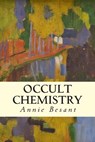 Occult Chemistry - Charles W. Leadbeater - 9781512397918