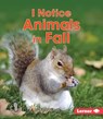 I Notice Animals in Fall - Mari C. Schuh - 9781512412130