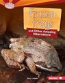 Frozen Frogs and Other Amazing Hibernators - LINDEEN,  Mary - 9781512431131