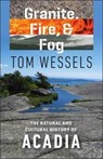 Granite, Fire, and Fog - Tom Wessels - 9781512600087