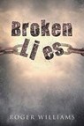 Broken Lies - WILLIAMS,  Roger - 9781512743494