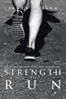 Strength to Run - Ms Laura Wilson - 9781512789393