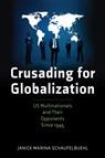 Crusading for Globalization - Janick Marina Schaufelbuehl - 9781512827156