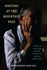 Waiting at the Mountain Pass - Harmandeep Kaur Gill - 9781512827361