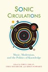 Sonic Circulations - Emily I. Dolan ; Emily MacGregor ; Arman Schwartz - 9781512828030