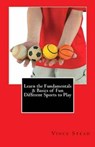 Learn the Fundamentals & Basics of Fun Different Sports to Play - Vince Stead - 9781513033778