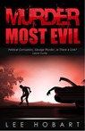Murder Most Evil - Lee Hobart - 9781513038032