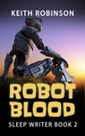 Robot Blood - Keith Robinson - 9781513042879