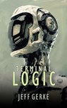 Terminal Logic - Jeff Gerke - 9781513087207