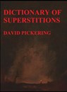 Dictionary of Superstitions - David Pickering - 9781513097435