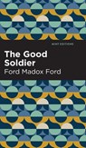 The Good Soldier - Ford Madox Ford - 9781513133423