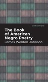 The Book of American Negro Poetry - James Weldon Johnson - 9781513134192